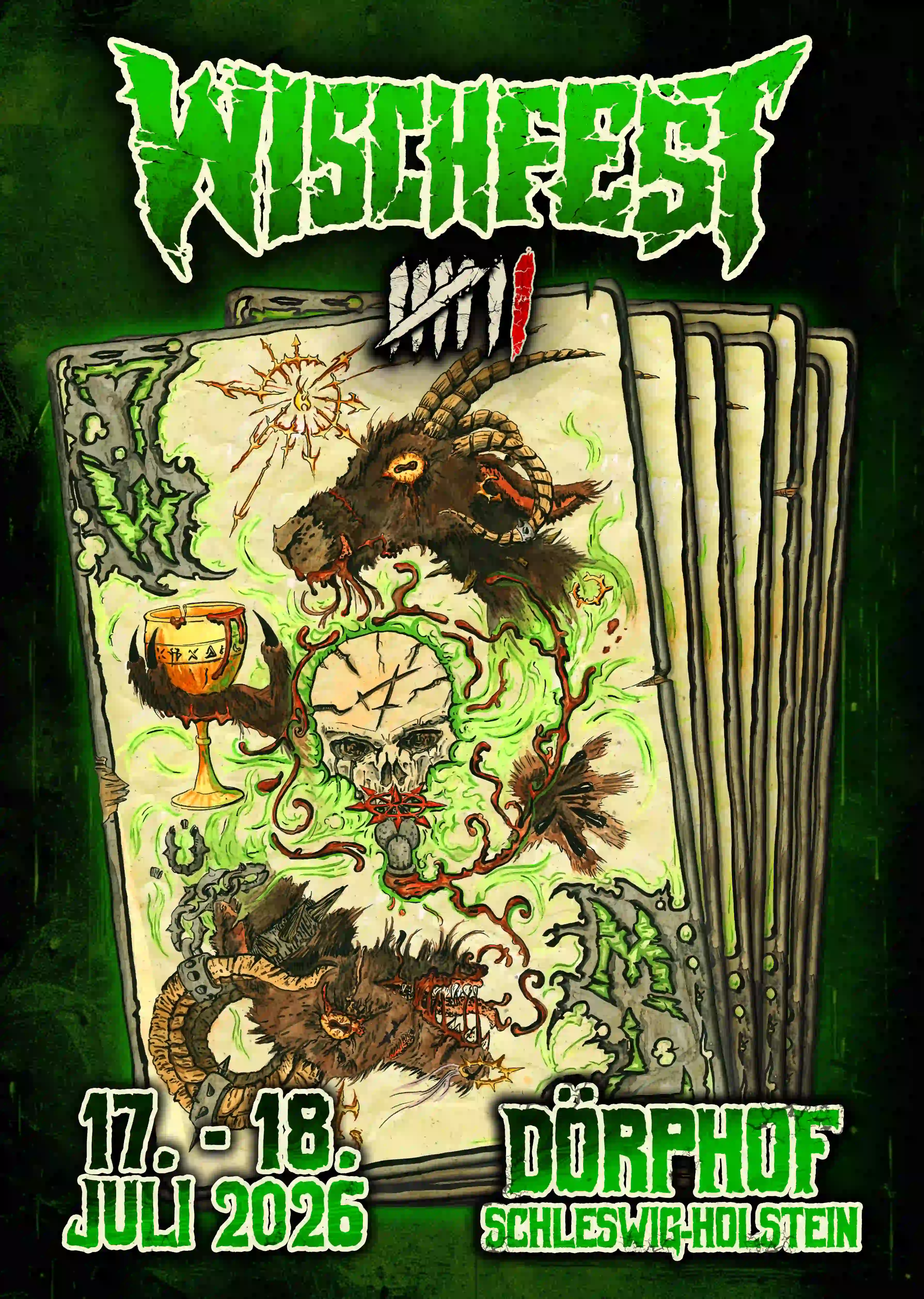 Wischfest Design 2026

Wischfest Schriftzug darunter 7 Striche, der 7. ist rot.
Das Design ist eine Spielkarte. In der Ecke steht 7W. Das Motiv ist der Kopf eines Baphomet, der einen goldenen Kelch mit roter Flüssigkeit hält. In der Mitte ist ein Totenschädel mit Zapfhahn im Mund, auf die Stirn ist eine 7 geritzt.
Da drunter spiegelt sich der Baphomet von oben. Er sieht jetzt komplett blutrünstig aus und ballt seine Pfote. Überall auf der Karte wabern grüne Schwaben und die rote Flüssigkeit.
Die Karte ist die 7. auf einem Stapel.

Unten stehen Datum und Ort des Festivals. 17.-18- Juli, 24398 Dörphof, Schleswig-Holstein.
